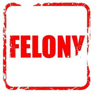 FELONY