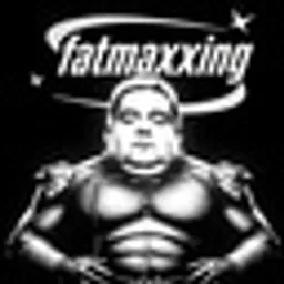 fatmaxxing